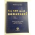 You CAN speak ROMANIAN! (Manual de limba romana pentru cei care chiar vor s-o invete) - Dana COJOCARU You CAN speak ROMANIAN! (Manual de limba romana pentru cei care chiar vor s-o invete) - Dana COJOCARU